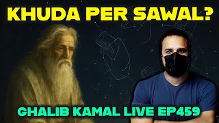 Khuda Per Sawal - Ghalib Kamal Live Ep459