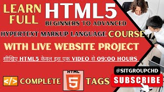 FULL HTML5 COURSE WITH ALL TAGS & LIVE WEBSITE PROJECT BEGINNERS TO ADVANCE, LEARN HTML5 IN 9 HRS