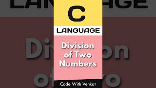 7 | Division of Two Numbers in C Language | How to calculate Division of 2 numbers #clanguage