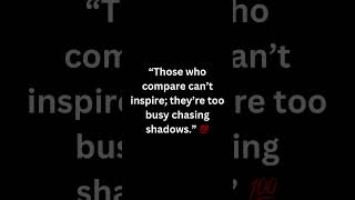 #CreateYourPath #LeadDontFollow #InspireThroughAuthenticity #InspirationOverComparison #quotes