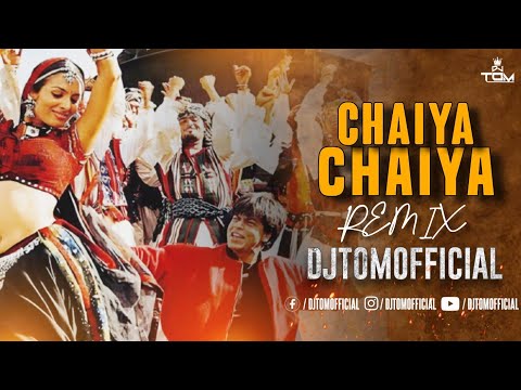Chaiya Chaiya ( CLUB MIX ) DJTOMOFFICIAL | Shah Rukh Khan | Dil Se