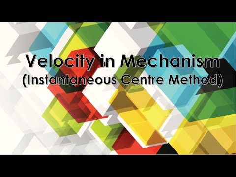 Velocity of Mechanism (Instantaneous Centre Method)