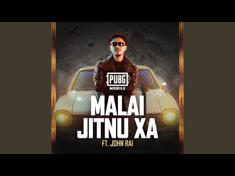 Malai Jitnu Xa (PUBG MOBILE Nepal) (feat. PUBG MOBILE OFFICIAL)