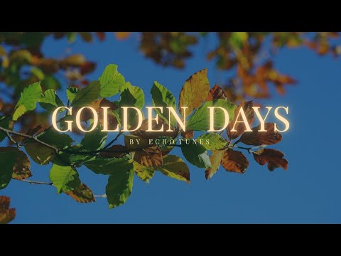 Best day of my life song 🎵 | Golden Days – Feel-Good Summer Vibes | Free Background Music | Echotune