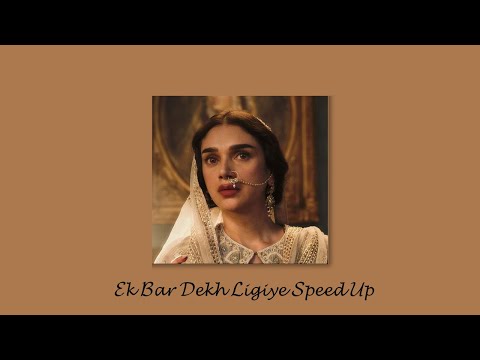 Ek bar dekh ligiye | Speed up