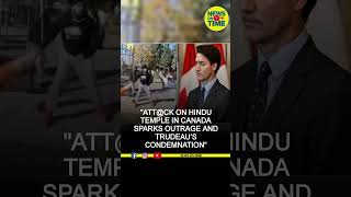 Attack on Hindu Temple in Canada Sparks Outrage and Trudeau’s Condemnation #indiannation #newsontime