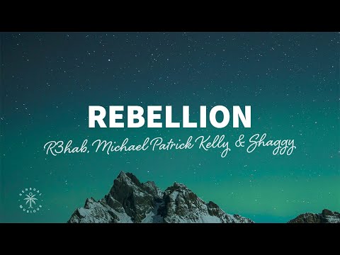 R3HAB, Michael Patrick Kelly & Shaggy - Rebellion (Lyrics)