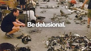 Daily Motivation - Be Delusional!