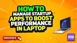 How to manage startup apps to boost performance in laptop 2025