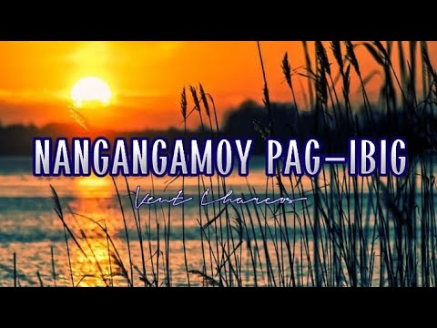 NANGANGAMOY PAG-IBIG | Kent Charcos | MusiKaraoke