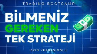 TRADİNG BOOTCAMP BÖLÜM 20 BİLMENİZ GEREKEN TEK STRATEJİ