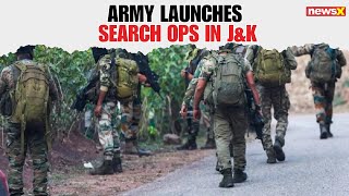 Indian Army Launches Massive Search Ops in J&K's Udhampur, Poonch, Kathua | NewsX