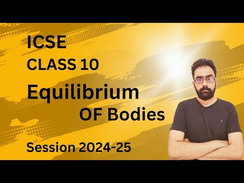 Class 10 ICSE Physics Chapter 1 : Equilibrium of Bodies