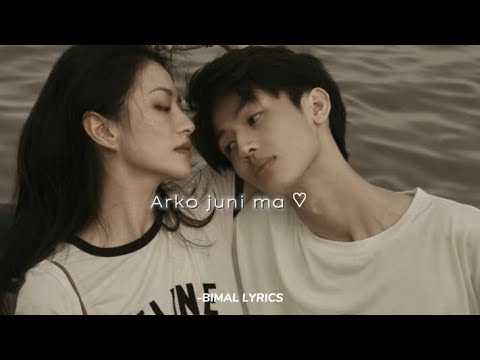 timi arko juni aaunu hai maya💐❣️-BIMAL LYRICS