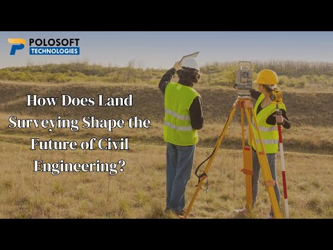 How Does Land Surveying Shape the Future of Civil Engineering?