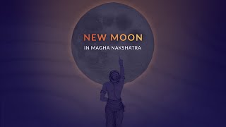 New Moon in Magha Nakshatra - 22/23 August 2025 | Vedic Astrology Podcast