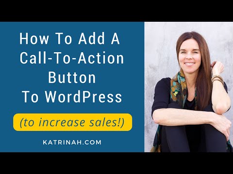 How To Add A Call-To-Action Button To Increase Sales (WordPress Websites)