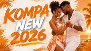KOMPA NEW 2026 🔥 | Best Haitian Kompa Mix 2026 | Tropical Dance Hits & Love Songs