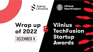 Wrap up of the year and 2022 Vilnius TechFusion startup awards