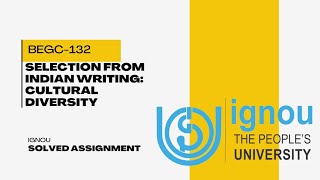 IGNOU (BEGC - 132) Selection from Indian Writing: Cultural Diversity SOLVED ASSIGNMENT