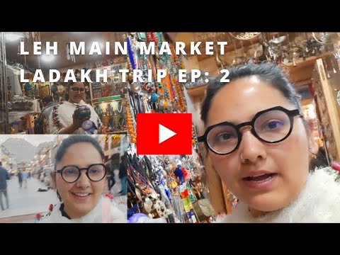 LEH TRIP 2021: EXPLORING LEH MAIN MARKET; Leh Bazaar ; LADAKH TRIP