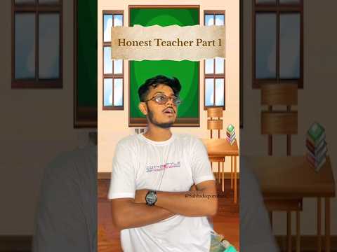Honest teacher Part 1 🤓 #shorts #honest #teacher #viral #ytshorts