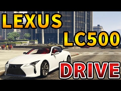 【GTA5】ENJOY THE DRIVE(LEXUS LC500)【MOD】#2