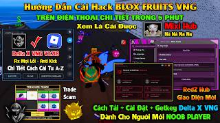 Cách Cài Hack Roblox Blox Fruits Delta X VNG 2026 Chi Tiết Cho Người Mới Dễ Hiểu Từ A-Z, Script Mixi