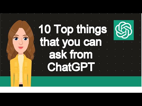 Top 10 things that ChatGPT can do for you!