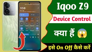 device control use kaise kare iqoo z9,iqoo z9 device control on kaise kare,iqoo z9 device control