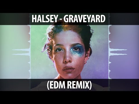 Halsey - Graveyard (EDM Remix)