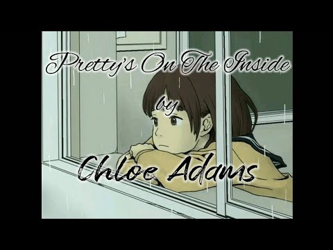 Pretty's On The Inside - Chloe Adams [Lyrics]