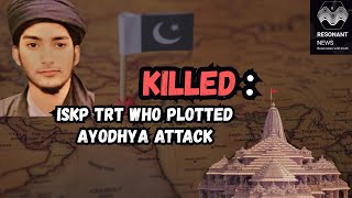 ISKP trt involved in RAM temple attack neutralised in Jail