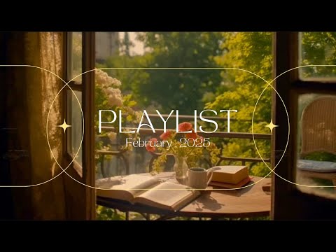 Playlist February 2025 - Relax and Peaceful