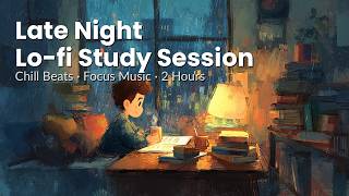 Lo-fi Study Music 🌙 Night Study Session · Chill Beats for Deep Focus & Work · 2 Hours
