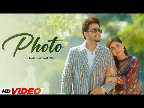 Photo (HD Video) | R Nait | Ft, Shipra Goyal | New Punjabi Songs 2025 | Latest Punjabi Songs 2025