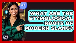 What Are The Etymological Roots Of Modern Slang? - SlangXplained