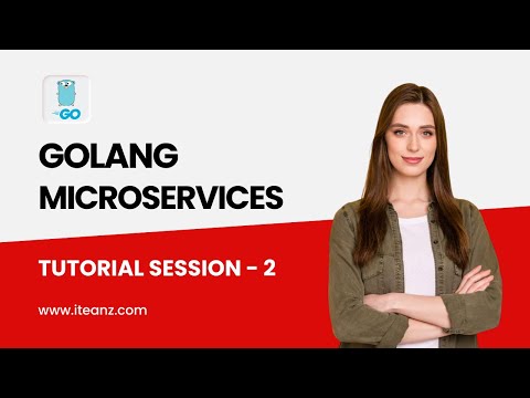 Golang Microservices Tutorial - Introduction to Golang Microservices Training - Session 2