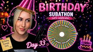 Wheel of Games and more -  Birthday Subathon Day 33!