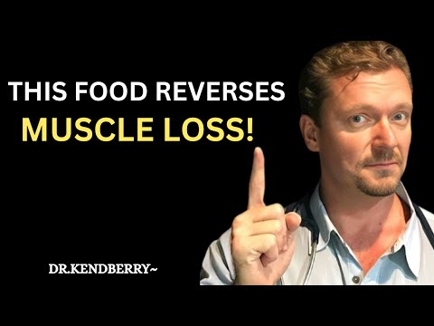 This One Food REVERSES Muscle Loss in Seniors — Even at 75! | Dr. Ken Berry