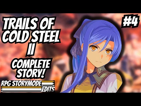 Trails of Cold Steel II – Complete Story Walkthrough Edited With No Commentary [4K 60fps] 4/5
