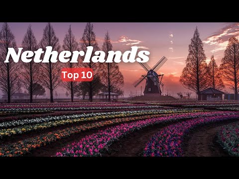 Best Places to Visit in the Netherlands