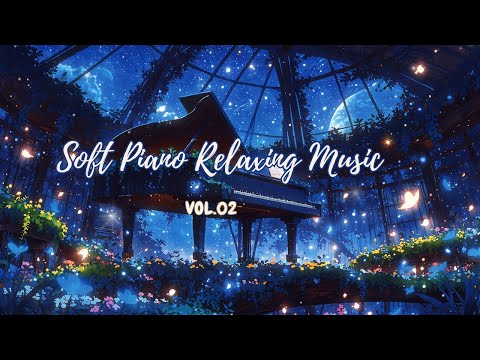 Soft Piano Relaxing Music Vol.02 – Peaceful Instrumental Music for Sleep, Study & Stress Relief