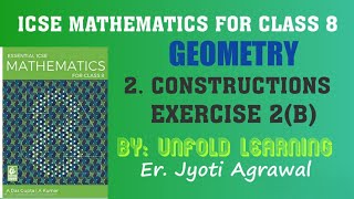 ICSE|Mathematics|Class 8|Solutions|A Das Gupta|Geometry|2- Constructions |Ex 2B| @UNFOLDLEARNING