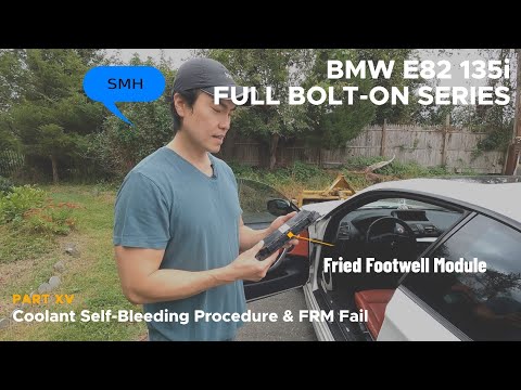 BMW E82 135i Coolant Bleeding & Footwell Module (FRM) FAIL | Full Bolt-On Series (Episode 15)
