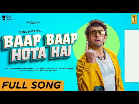 Baap Baap Hota Hai | Sonu Nigam | Sanchit Choudhary | Anant | I Believe Music