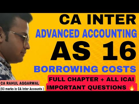 AS-16 | Borrowing Cost | CA Inter Advanced Accounting | CA Rahul Aggarwal | #cainter #as16