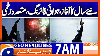 New Year | Aerial firing leaves several injured | Headlines Geo News 7 AM (1 Jan 2026)