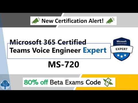 Microsoft Teams Voice Engineer Expert. MS-720 Beta Code.