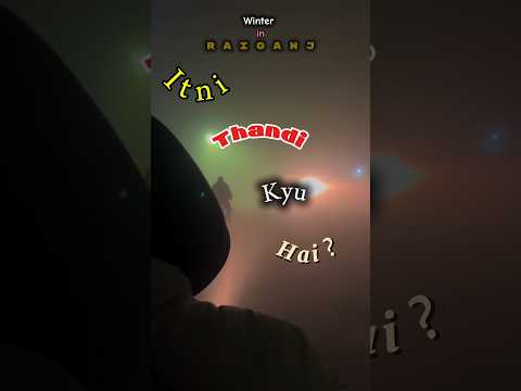 Itni thandi kyu hai ? #raiganj  #ytshorts #memes #comedy #travel #trendingreels